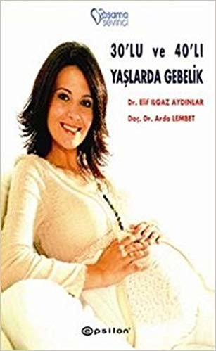 30 LU VE 40 LI YAŞLARDA GEBELİK