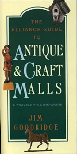 The Alliance Guide to Antique & Craft Malls: A Traveler's Companion