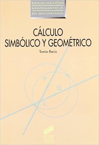 Cálculo simbólico y geométrico (Educación matemática en secundaria, Band 16)