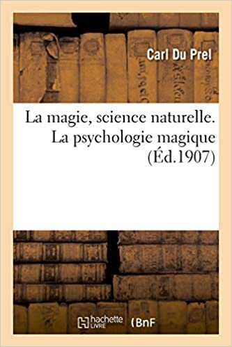 Prel-C, D: Magie, Science Naturelle. La Psychologie Magique (Philosophie)
