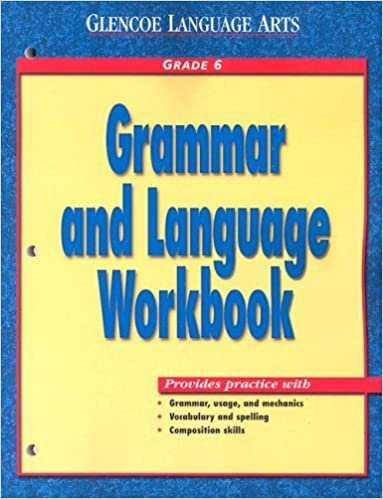 Glencoe Language Arts Grammar and Language Workbook Grade 6 ) 2000
