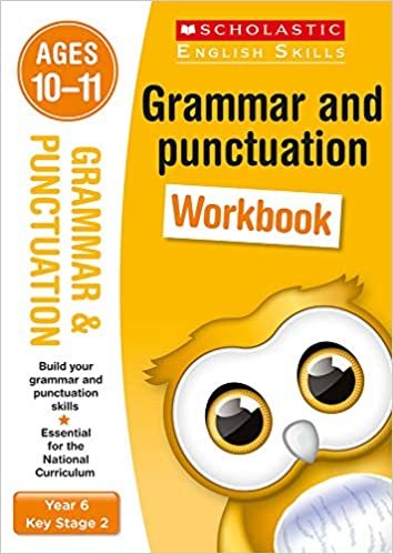 Grammar and Punctuation practice activities for children  ages 10-11 (Year 6). Perfect for Home Learning. (Scholastic English Skills)