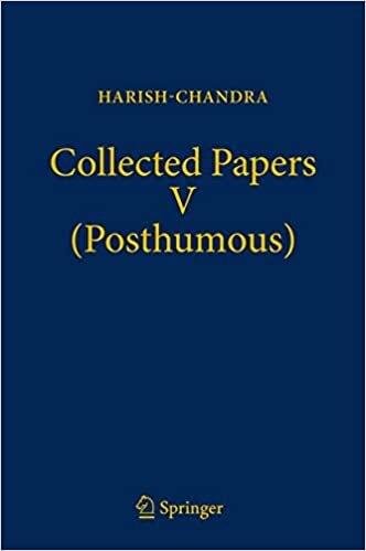 Collected Papers V (Posthumous): Harmonic Analysis in Real Semisimple Groups