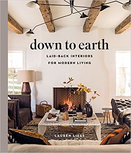 Down to Earth: Laid-back Interiors for Modern Living indir