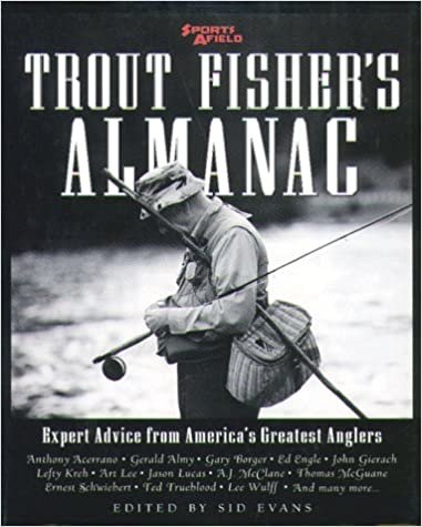 Trout Fisher's Almanac: Expert Advice from America's Greatest Anglers: The Ultimate Guide to America's Favorite Fish indir