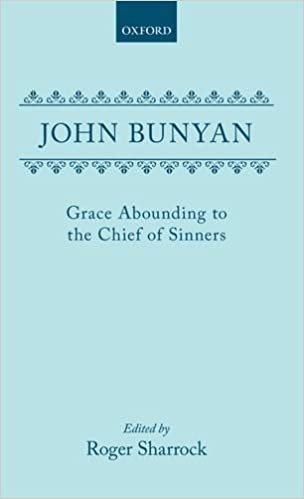 Grace Abounding to the Chief of Sinners (Oxford English Texts)
