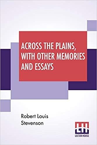 Across The Plains, With Other Memories And Essays