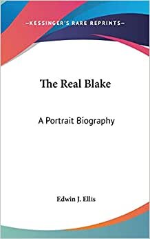 The Real Blake: A Portrait Biography