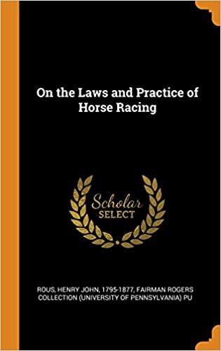 On the Laws and Practice of Horse Racing