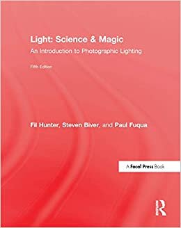 Light Science & Magic: An Introduction to Photographic Lighting indir