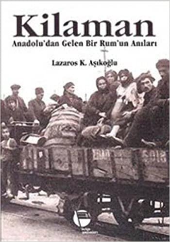 KİLAMAN: Anadolu'dan Gelen Bir Rum'un Anıları