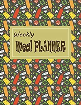 Weekly Meal Planning Notebook: Meal Planning Calendar (Food Journals and Meal Planners) indir