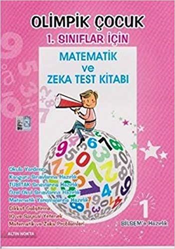 Olimpik Çocuk-1 Matematik ve Zeka Test Kitabı 1 . Sınıflar İçin Bilsem'e Hazırlık