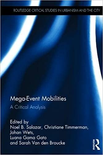 Mega-Event Mobilities: A critical analysis (Routledge Critical Studies in Urbanism and the City) indir