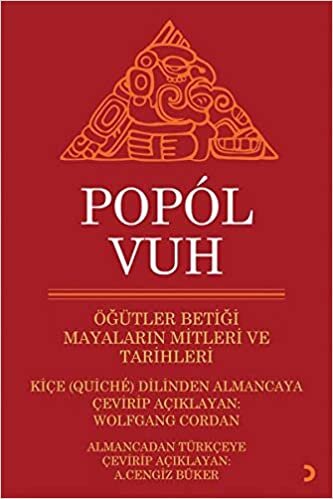 Popol Vuh-Öğütler Betiği Mayaların Mitleri ve Tarihleri
