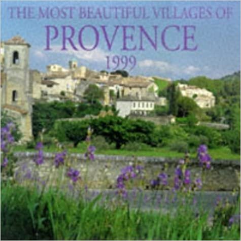 Cal 99 Most Beautiful Villages of Provence Calendar (The Most Beautiful Villages Calendar)