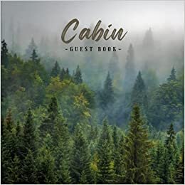 Cabin Guest Book: Log Cabin Rustic Cottage Visitor Guest Book for Vacation Home | Mountain Nature Guest Sign In Log Book for Airbnb, VRBO, Bed & ... Cabin Misty Pine Forest (Premium Cream Paper)