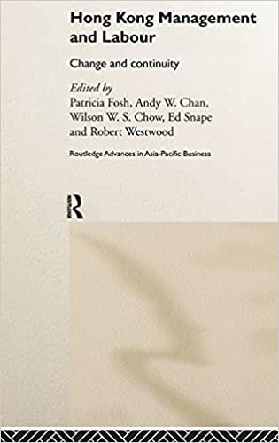 Hong Kong Management and Labour: Change and Continuity (Routledge Advances in Asia-Pacific Business)