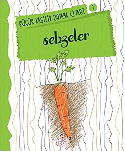 Küçük Kaşifin Boyama Kitabı Serisi 07 Sebzeler