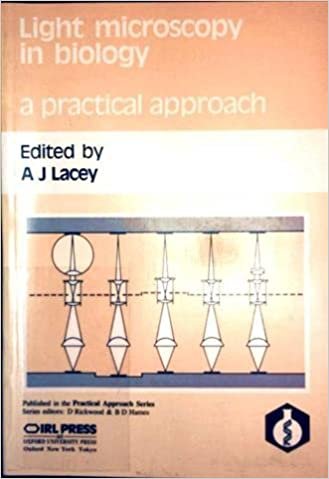 Light Microscopy in Biology: A Practical Approach (Practical Approach Series)