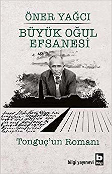 Büyük Oğul Efsanesi: Tonguç'un Romanı indir