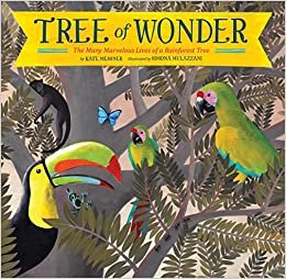 Tree of Wonder: The Many Marvelous Lives of a Rainforest Tree