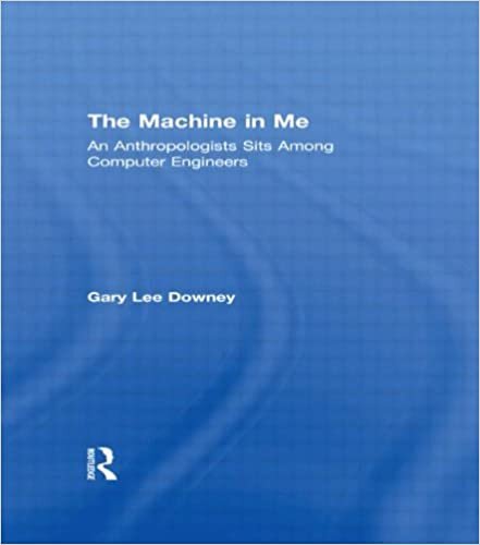 The Machine in Me: An Anthropologist Sits Among Computer Engineers