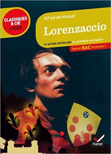 Lorenzaccio (Classiques & Cie Lycée (10)) indir