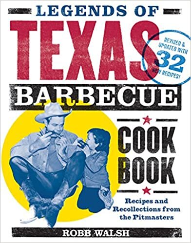 Legends of Texas Barbecue Cookbook: 2: Recipes and Recollections from the Pitmasters