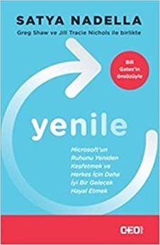 Yenile: Mikrosoft'un Ruhunu Yeniden Keşfetmek ve Herkes İçin Daha İyi Bir Gelecek Hayal Etmek