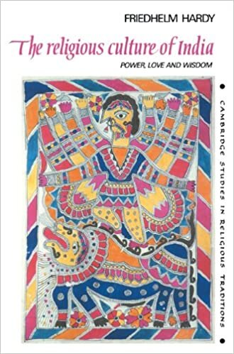 Religious Culture of India: Power, Love and Wisdom (Cambridge Studies in Religious Traditions, Band 4)