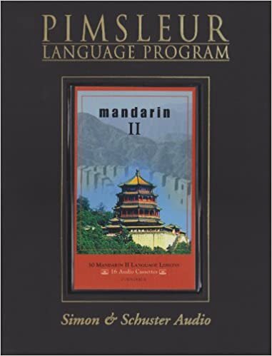 Chinese (Mandarin) II: Learn to Speak and Understand Mandarin with Pimsleur Language Programs: 2