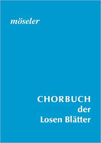 Chorbuch der Losen Blätter: Zusammengestellt aus der Reihe "Lose Blätter". gemischter Chor.