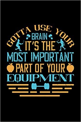 gotta use your brain it’s the most important part of your equipment: Skiing Notebook 120 lined pages 6x9 Ski Gift