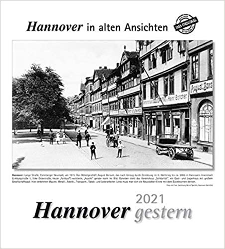 Hannover gestern 2021: Hannover in alten Ansichten