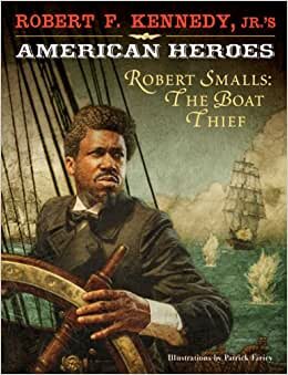 Robert Smalls: The Boat Thief (American Heroes (Hyperion)) indir