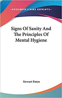 Signs Of Sanity And The Principles Of Mental Hygiene