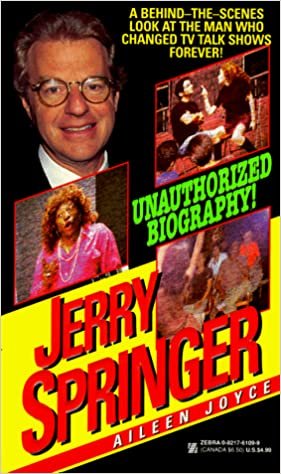Jerry Springer: For the First Time Ever, It All Hangs Out! (Zebra Book)