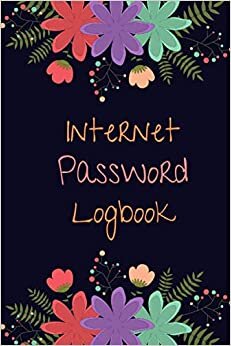 Internet Password Logbook: Personal Internet Password Log Keeper Address Book Password Book with Alphabetical Password Notebook Internet Password Logbook Journal