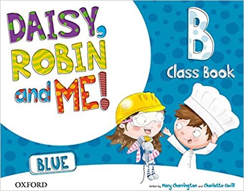 Daisy, Robin & Me! Blue B. Class Book Pack (Daisy, Robin and Me!) indir