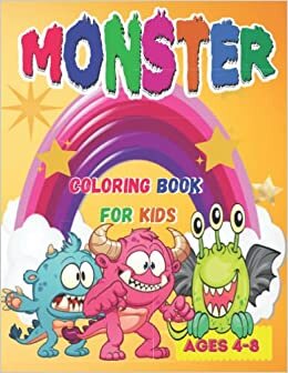 Monster Coloring Book For Kids Ages 4-8: Fun And Quirky Monster Coloring Book For Kids with Amazing Illustrations Monsters to color | Great Gift for Tollders,Preschoolers