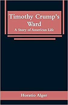 indir   Timothy Crump's Ward: A Story of American Life tamamen