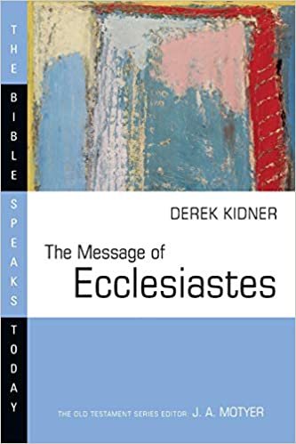 Message of Ecclesiastes (Bible Speaks Today) (The Bible Speaks Today)