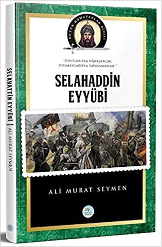 Selahaddin Eyyubi: Büyük Komutanlar Dizisi