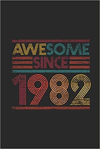 Awesome Since 1982: Blank Lined Notebook - Journal for Birthday Gift Idea indir