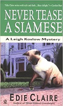 Never Tease a Siamese (Leigh Koslow Mysteries)