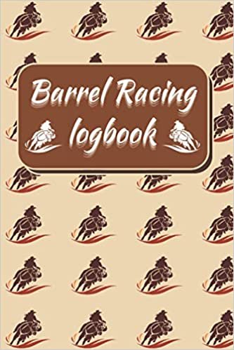 Barrel Racing Logbook: Barrel Racer Tracker, Horse Lovers Log Book, Pole Bending Diary for Rodeo Cowgirls, 6" x 9" 110 pages