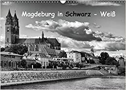 Magdeburg in Schwarz - Weiß (Wandkalender 2016 DIN A3 quer): Sehenswürdigkeiten der Landeshauptstadt von Sachsen-Anhalt (Monatskalender, 14 Seiten ) (CALVENDO Orte)