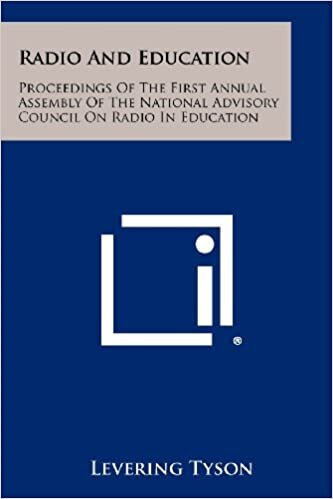 Radio And Education: Proceedings Of The First Annual Assembly Of The National Advisory Council On Radio In Education