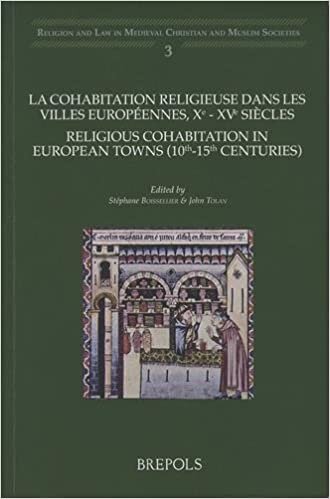 Religious Cohabitation in European Towns (10th-15th Centuries) (Religion and Law in Medieval Christian and Muslim Societies)